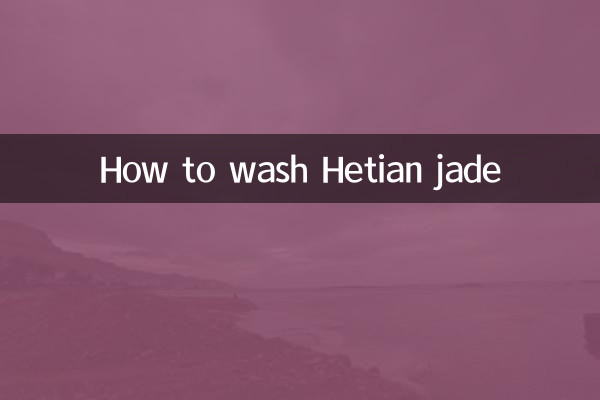 Cómo lavar el jade hetiano