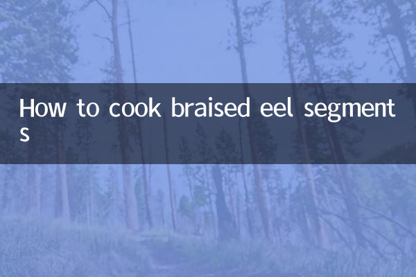 How to cook braised eel segments