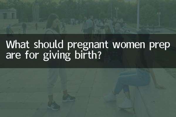 What should pregnant women prepare for giving birth?