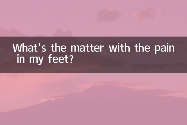 What's the matter with the pain in my feet?