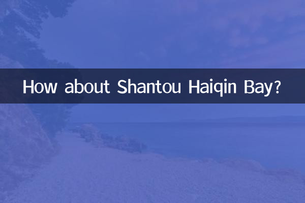Che ne dici della baia di Shantou Haiqin?