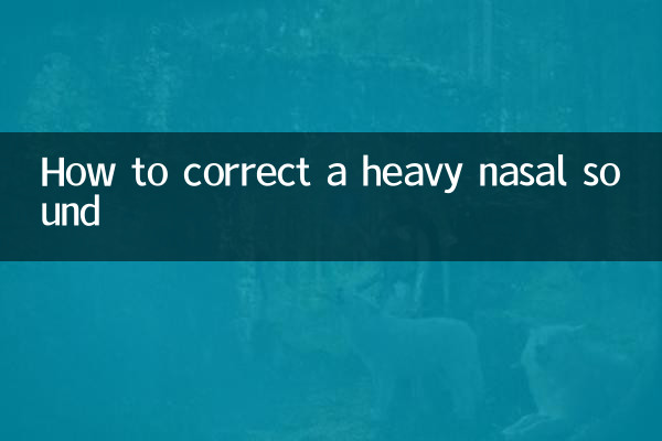 কিভাবে একটি ভারী অনুনাসিক শব্দ সংশোধন করতে