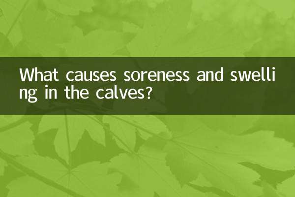 What causes soreness and swelling in the calves?