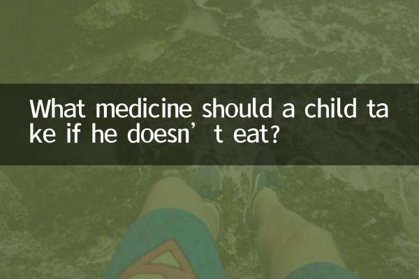 What medicine should a child take if he doesn’t eat?