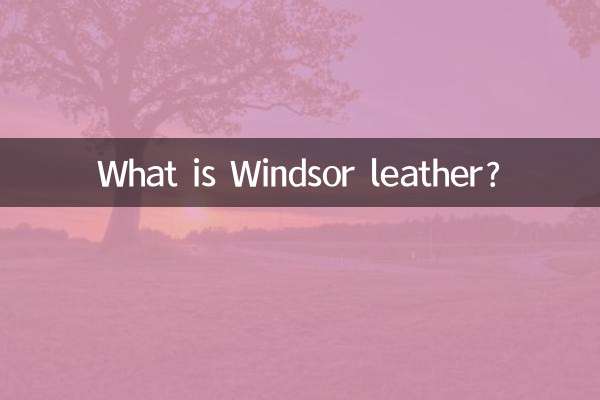 What is Windsor leather?