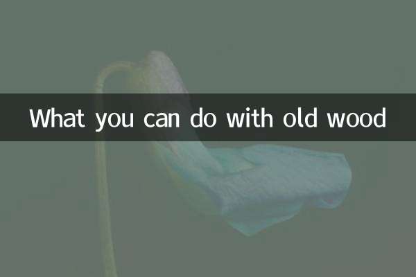 Cosa puoi fare con il legno vecchio