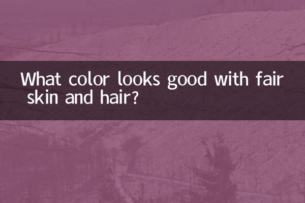 Welche Farbe passt gut zu heller Haut und hellem Haar?