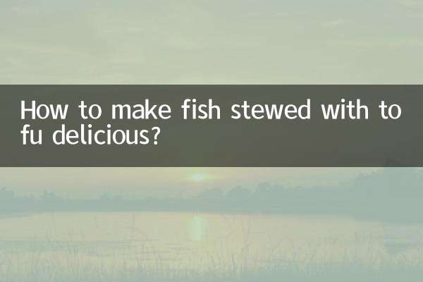 ¿Cómo hacer delicioso el pescado guisado con tofu?
