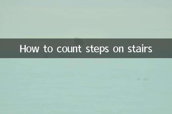 Comment compter les marches dans les escaliers