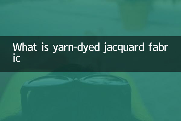 What is yarn-dyed jacquard fabric