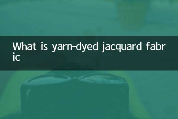 What is yarn-dyed jacquard fabric