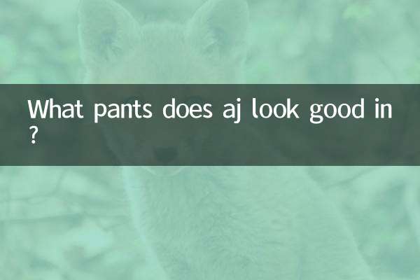 What pants does aj look good in?