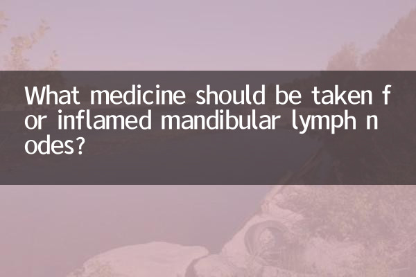 ¿Qué medicamento se debe tomar para los ganglios linfáticos mandibulares inflamados?