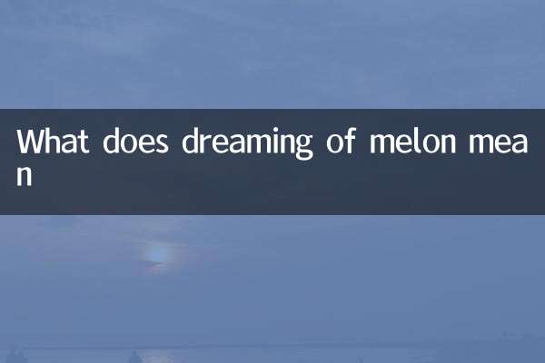 Was bedeutet das Träumen von Melone