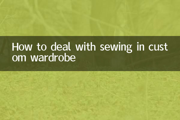 How to deal with sewing in custom wardrobe
