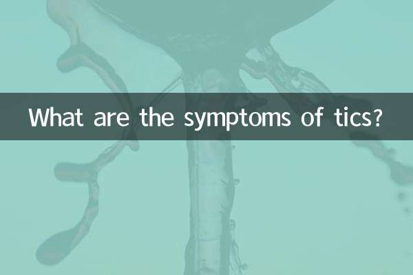 What are the symptoms of tics?