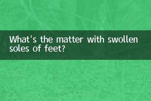 What's the matter with swollen soles of feet?