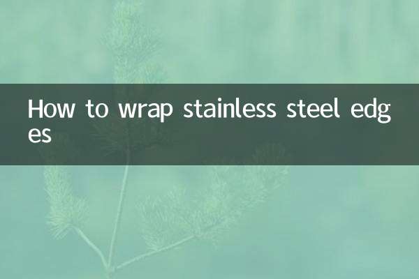 How to wrap stainless steel edges