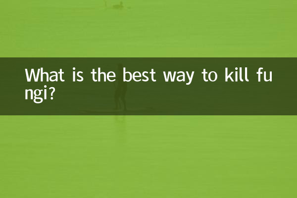 What is the best way to kill fungi?