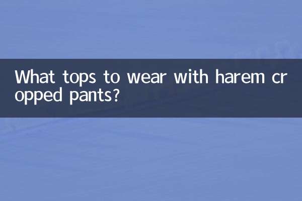 What tops to wear with harem cropped pants?