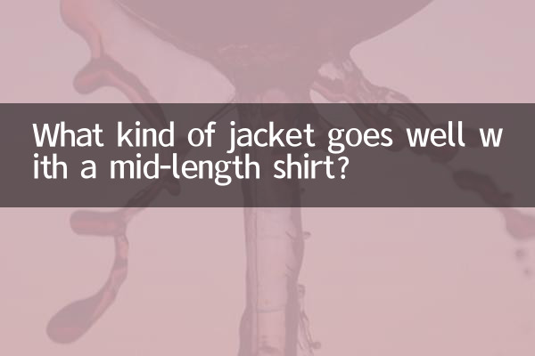 ¿Qué tipo de chaqueta combina bien con una camisa de largo medio?