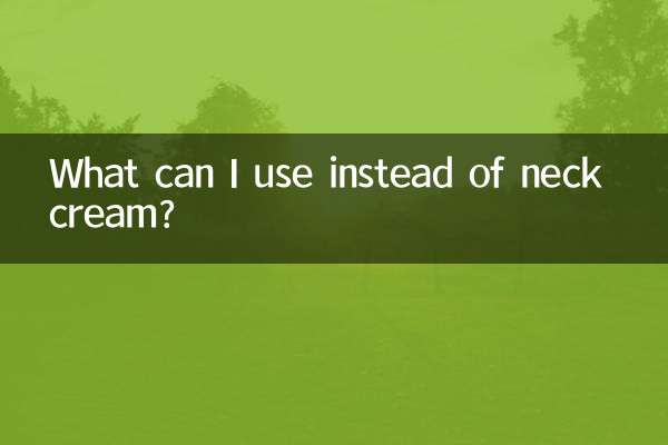 What can I use instead of neck cream?