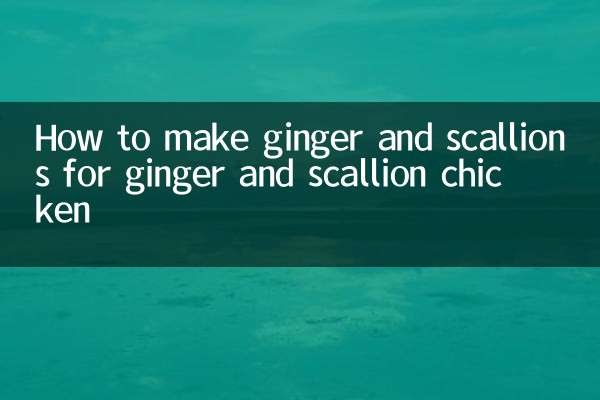 Come preparare lo zenzero e lo scalogno per il pollo allo zenzero e scalogno