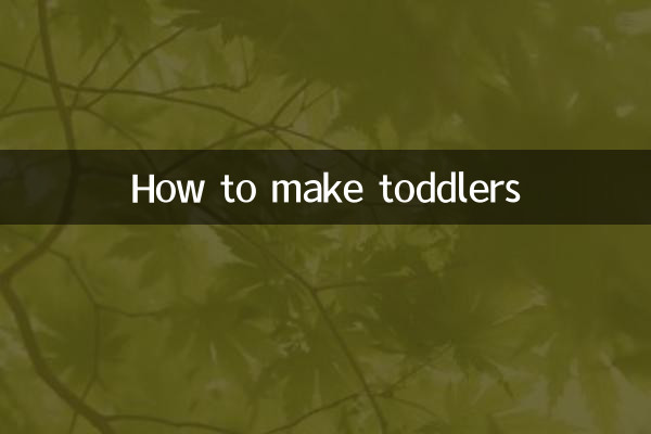 How to make toddlers