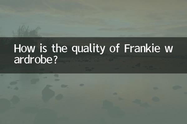 Quelle est la qualité de la garde-robe Frankie ?