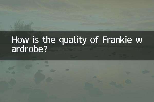 Quelle est la qualité de la garde-robe Frankie ?