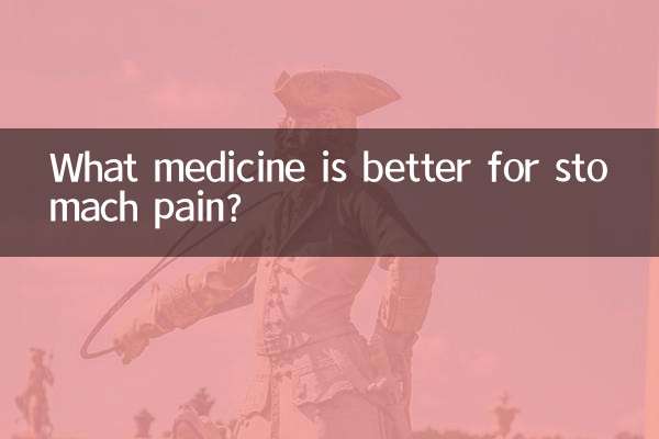 What medicine is better for stomach pain?