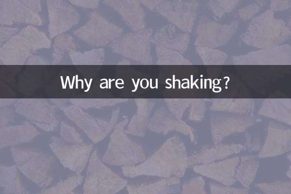 Why are you shaking?
