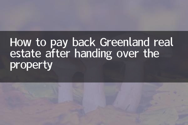 So zahlen Sie grönländische Immobilien nach der Übergabe zurück