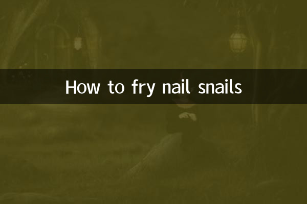 How to fry nail snails
