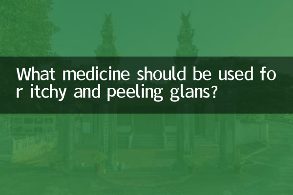 Quel médicament faut-il utiliser en cas de démangeaisons et de desquamation du gland ?
