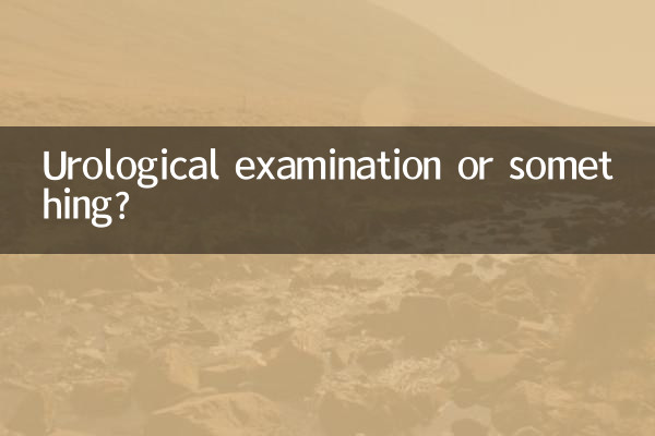 Examen urologique ou autre ?