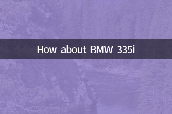 How about BMW 335i