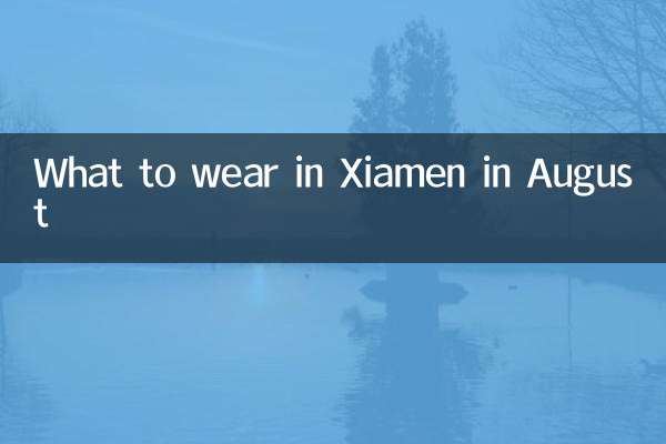 O que vestir em Xiamen em agosto