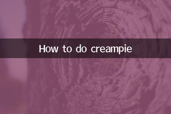 Comment faire un creampie