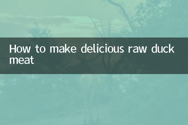 How to make delicious raw duck meat