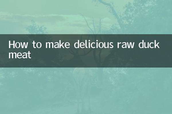 How to make delicious raw duck meat