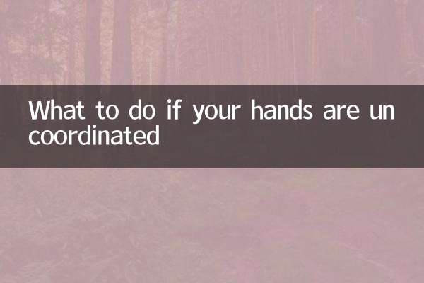 O que fazer se suas mãos estiverem descoordenadas