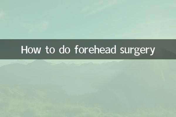 How to do forehead surgery