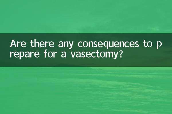 একটি ভ্যাসেকটমির জন্য প্রস্তুত করার কোন পরিণতি আছে?