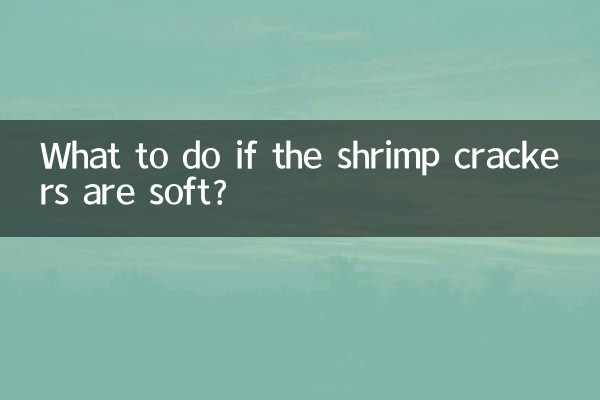 What to do if the shrimp crackers are soft?
