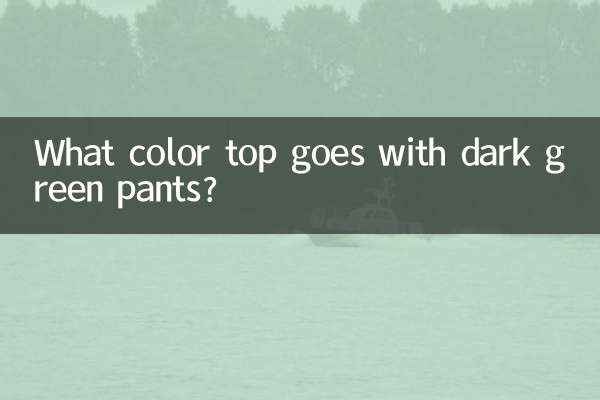 What color top goes with dark green pants?