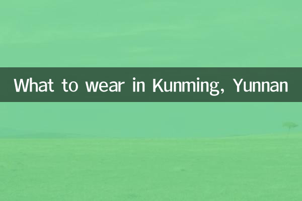 Was man in Kunming, Yunnan anziehen sollte