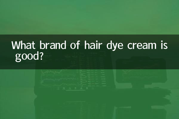 What brand of hair dye cream is good?