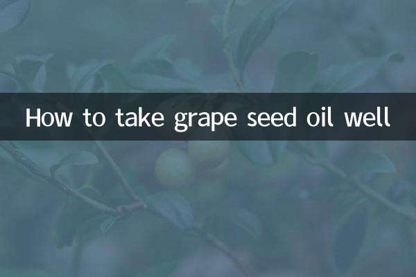 How to take grape seed oil well