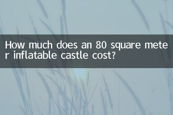 Combien coûte un château gonflable de 80 mètres carrés ?